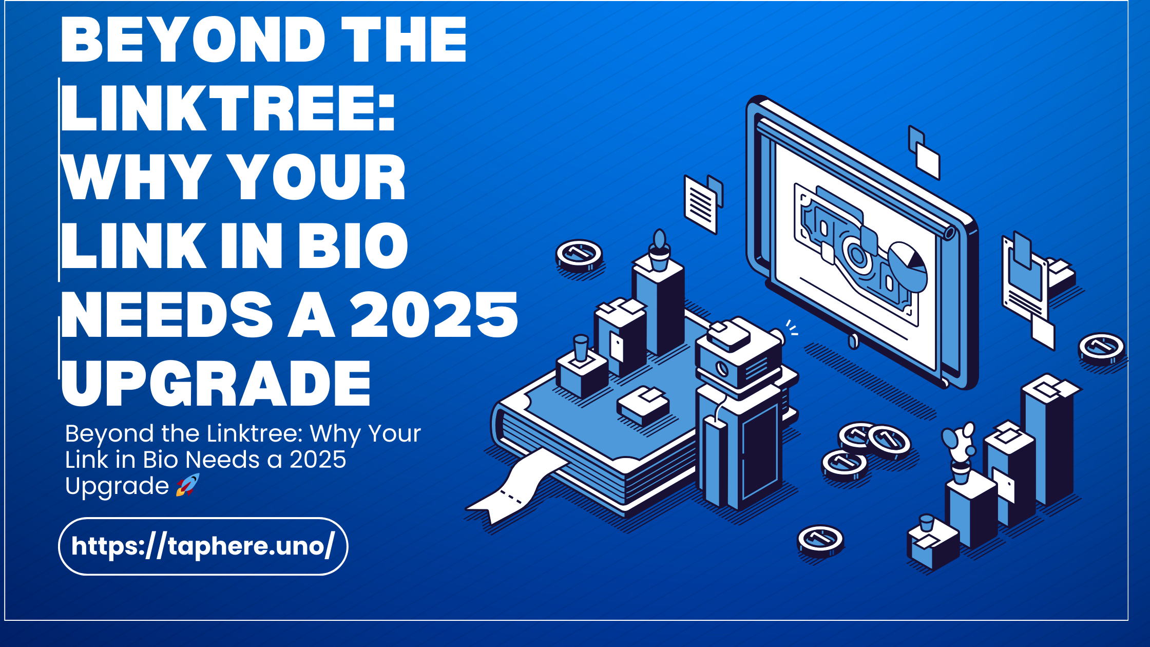 Beyond the Linktree: Why Your Link in Bio Needs a 2025 Upgrade